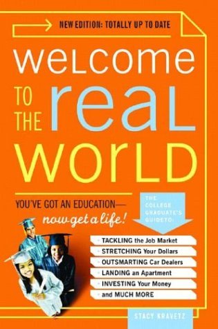 Stacy Kravetz · Welcome to the Real World: You Got an Education, Now Get a Life! (Taschenbuch) [2nd edition] (2004)