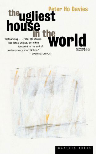 The Ugliest House in the World: Stories - Peter Ho Davies - Books - Mariner Books - 9780395924808 - November 4, 1998