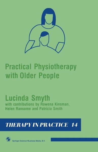 Practical Physiotherapy with Older People (Therapy in Practice Series) - Patricia Smith - Books - Springer - 9780412335808 - 1990