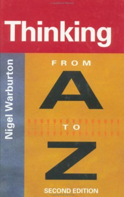 Thinking from A to Z - Nigel Warburton - Books - Taylor & Francis Ltd - 9780415222808 - April 6, 2000