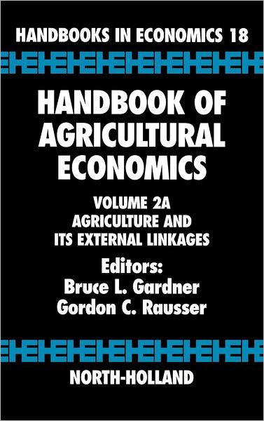 Cover for Bruce L Gardner · Handbook of Agricultural Economics (Handbook of Agricultural Economics: Vol. 2A) - Handbook of Agricultural Economics (Hardcover Book) (2002)