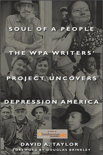 Cover for David A. Taylor · Soul of a People: The WPA Writers' Project Uncovers Depression America (Hardcover Book) (2009)