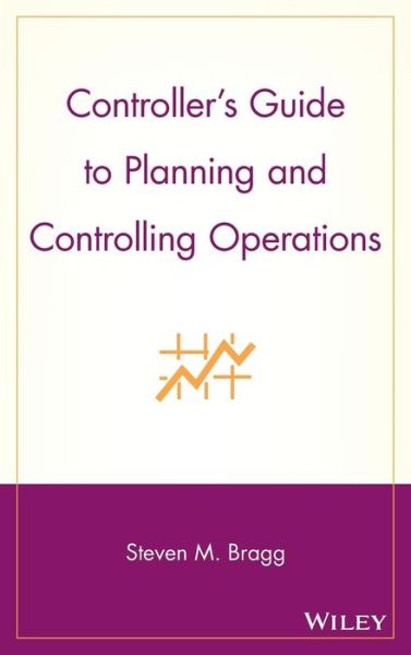 Cover for Bragg, Steven M. (Bentley College; Babson College; University of Maine) · Controller's Guide to Planning and Controlling Operations (Hardcover bog) (2004)
