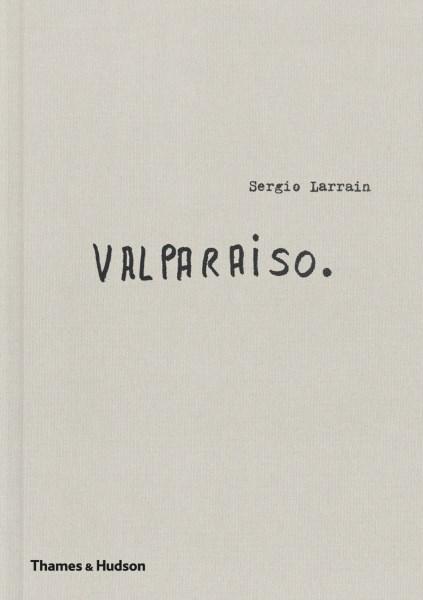 Cover for Sergio Larrain · Sergio Larrain: Valparaiso (Gebundenes Buch) (2025)