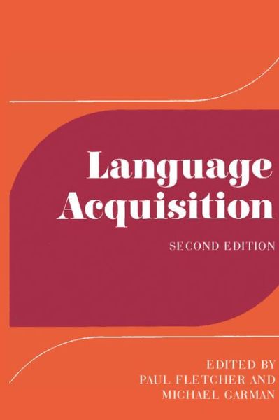 Cover for Paul Fletcher · Language Acquisition: Studies in First Language Development (Paperback Book) (1986)