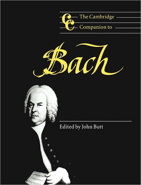The Cambridge Companion to Bach - Cambridge Companions to Music - John Butt - Books - Cambridge University Press - 9780521587808 - June 26, 1997