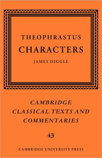 Theophrastus: Characters - Cambridge Classical Texts and Commentaries - Theophrastus - Books - Cambridge University Press - 9780521839808 - December 16, 2004