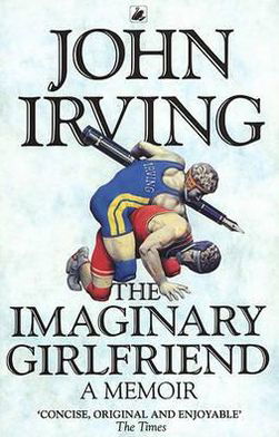 The Imaginary Girlfriend - John Irving - Bøger - Transworld Publishers Ltd - 9780552996808 - 1. marts 1997