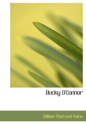 Cover for William Macleod Raine · Bucky O'connor (Hardcover Book) [Large Print, Large Type edition] (2008)