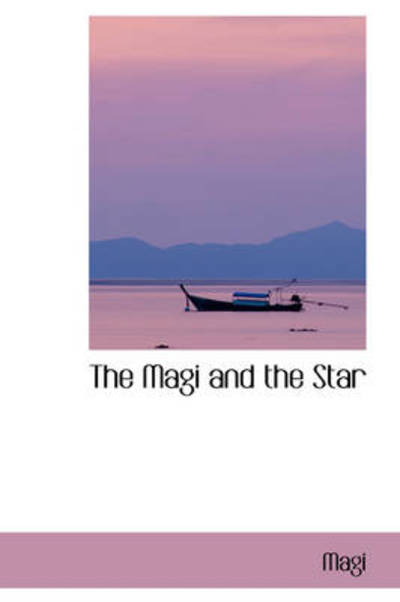 Cover for Magi · The Magi and the Star (Paperback Book) (2009)