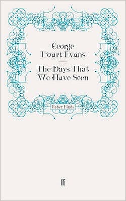 Cover for George Ewart Evans · The Days That We Have Seen (Paperback Book) [Main edition] (2008)