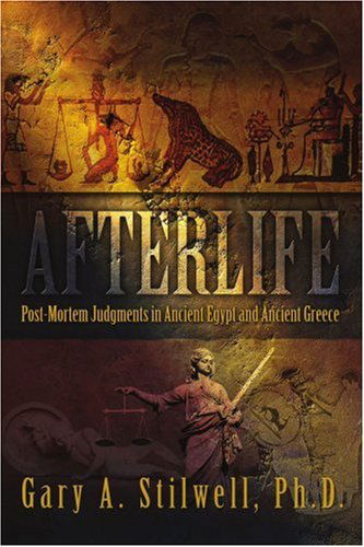 Cover for Gary Stilwell Phd · Afterlife: Post-mortem Judgments in Ancient Egypt and Ancient Greece (Paperback Book) (2005)