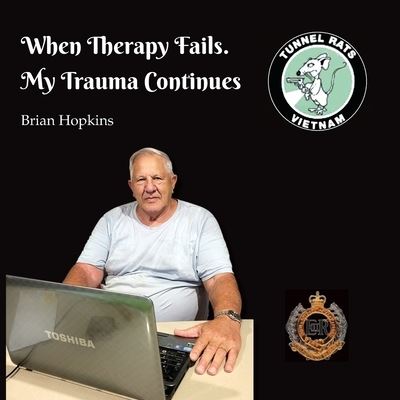 Cover for Brian Hopkins · When Therapy Fails. My Trauma Continues (Paperback Book) (2022)