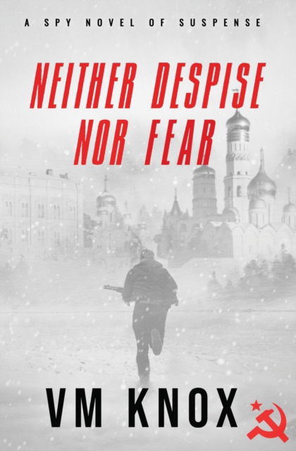 Cover for V M Knox · Neither Despise Nor Fear (Paperback Book) (2023)