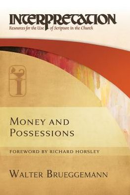 Cover for Brueggemann, Walter (Columbia Theological Seminary) · Money and Possessions: Interpretation: Resources for the Use of Scripture in the Church (Taschenbuch) (2016)