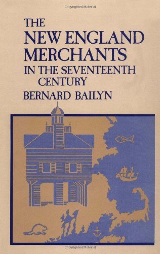 Cover for Bernard Bailyn · The New England Merchants in the Seventeenth Century (Paperback Bog) [New edition] (1979)