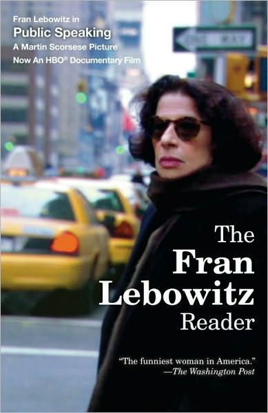 The Fran Lebowitz Reader - Fran Lebowitz - Books - Random House USA Inc - 9780679761808 - November 8, 1994