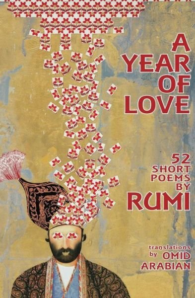 Cover for Rumi · A Year Of Love : 52 Short Poems by Rumi (Paperback Bog) (2018)