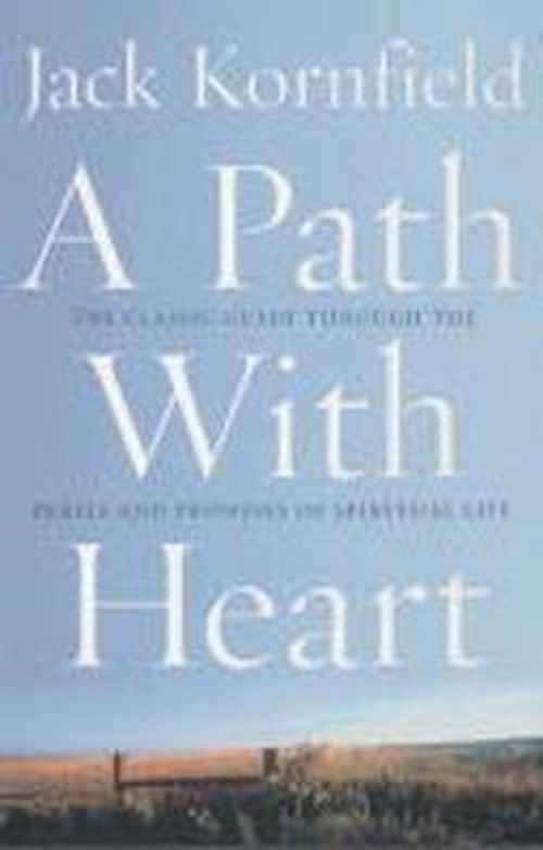 Cover for Jack Kornfield · A Path With Heart: The Classic Guide Through The Perils And Promises Of Spiritual Life (Pocketbok) (2002)