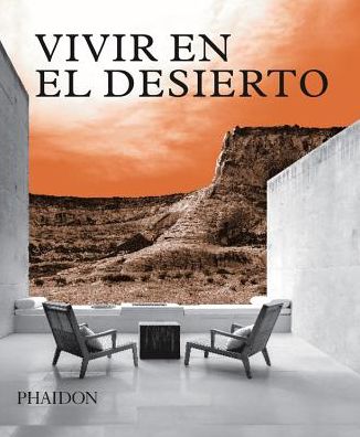 Cover for Phaidon Editors · ESP Vivir en el desierto : Living in the desert (Inbunden Bok) (2018)