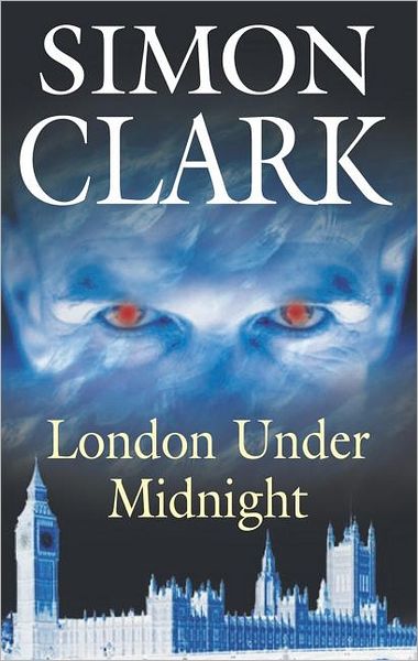 Cover for Simon P. Clark · London Under Midnight (Paperback Book) (2007)