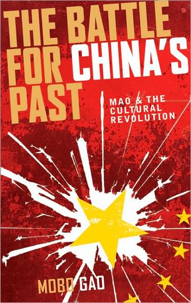 The Battle For China's Past: Mao and the Cultural Revolution - Mobo Gao - Książki - Pluto Press - 9780745327808 - 20 lutego 2008