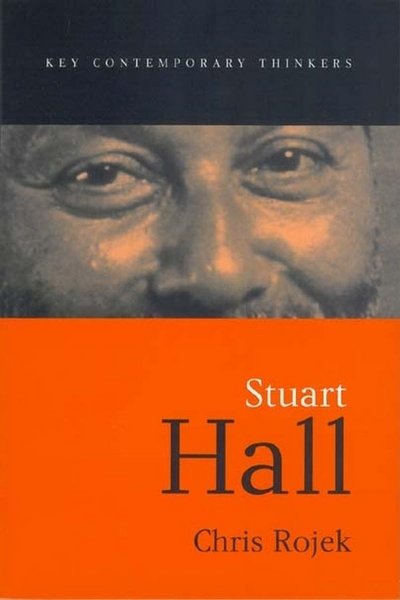 Cover for Rojek, Chris (Nottingham Trent University) · Stuart Hall - Key Contemporary Thinkers (Hardcover Book) (2002)