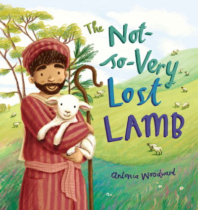 The Not-So-Very Lost Lamb - Antonia Woodward - Books - SPCK Publishing - 9780745976808 - July 19, 2019