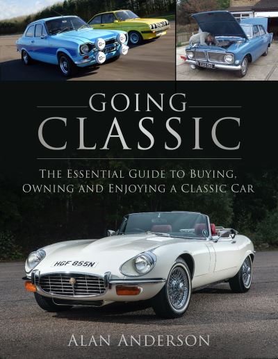 Cover for Alan Anderson · Going Classic: The Essential Guide to Buying, Owning and Enjoying a Classic Car (Paperback Book) (2021)