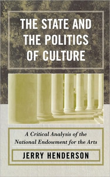 Cover for Jerry Henderson · The State and the Politics of Culture: A Critical Analysis of the National Endowment for the Arts (Paperback Book) (2005)