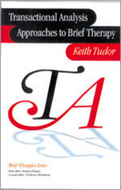 Cover for Keith Tudor · Transactional Analysis Approaches to Brief Therapy: What do you say between saying hello and goodbye? - Brief Therapies series (Hardcover Book) [Abridged edition] (2001)