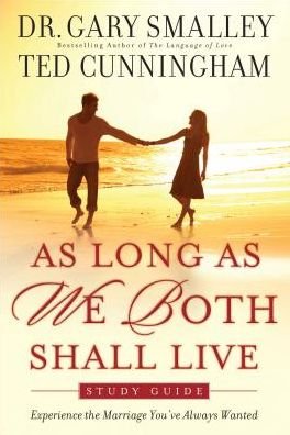 Cover for And Te Dr. Gary Smalley · As Long As We Both Shall Live Study Guide (N/A) [Study Guide edition] (2009)