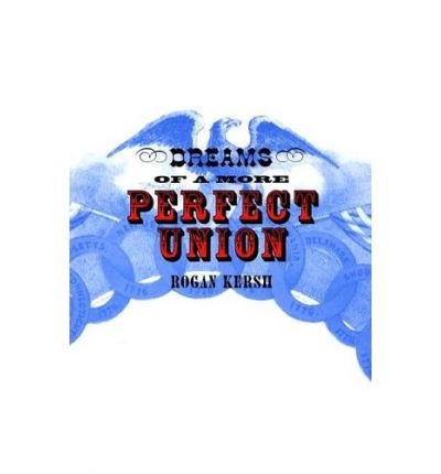 Cover for Rogan Kersh · Dreams of a More Perfect Union (Pocketbok) [New edition] (2004)