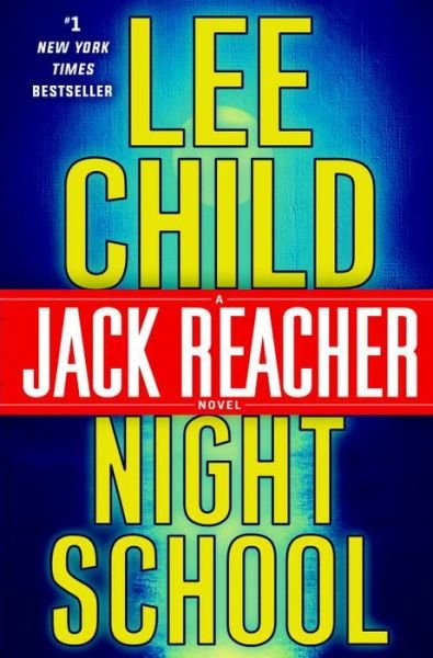 Cover for Lee Child · Night School: A Jack Reacher Novel - Jack Reacher (Innbunden bok) (2016)