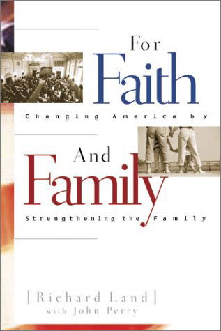 For Faith & Family: Changing America by Strengthening the Family - John Perry - Books - B&H Publishing Group - 9780805423808 - June 1, 2002