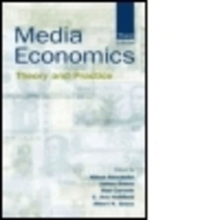 Cover for Nina Alexander · Media Economics: Theory and Practice - Routledge Communication Series (Paperback Bog) [3 New edition] (2003)