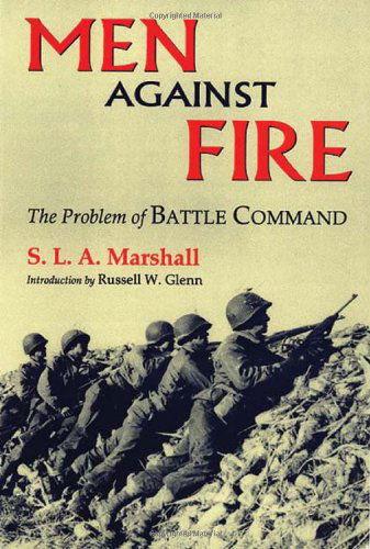 Cover for S. L. A. Marshall · Men Against Fire: The Problem of Battle Command (Paperback Book) (2000)