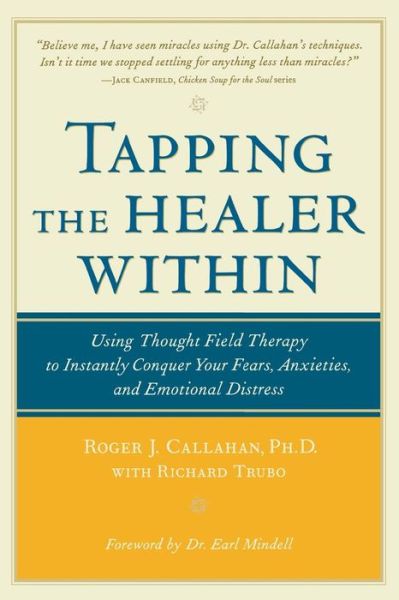 Cover for Roger Callahan · Tapping the Healer Within: Using Thought-field Therapy to Instantly Conquer Your Fears, Anxieties and Emotional Distress (Pocketbok) [New edition] (2002)