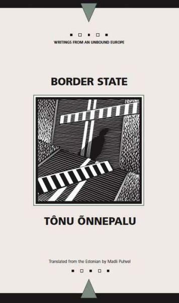 Cover for Tonu Onnepalu · Border State - Writings from an Unbound Europe (Paperback Book) [New edition] (2000)