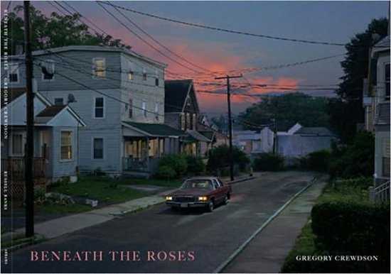 Cover for Gregory Crewdson · Beneath the Roses (Inbunden Bok) (2008)