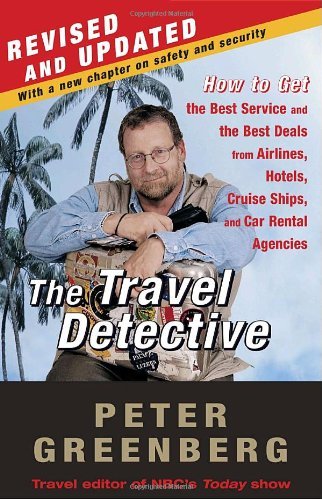 Cover for Peter Greenberg · The Travel Detective: How to Get the Best Service and the Best Deals from Airlines, Hotels, Cruise Ships, and Car Rental Agencies (Paperback Book) (2005)