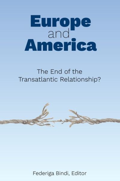 Cover for Federiga Bindi · Europe and America: The End of the Transatlantic Relationship? (Pocketbok) (2019)