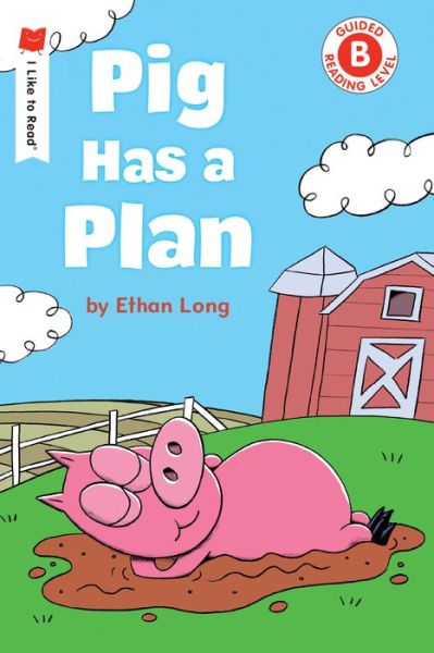 Pig Has a Plan - I Like to Read - Ethan Long - Książki - Holiday House Inc - 9780823438808 - 7 listopada 2017