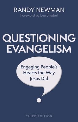 Cover for Randy Newman · Questioning Evangelism, Third Edition – Engaging People's Hearts the Way Jesus Did (Paperback Book) (2023)