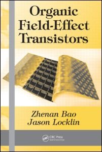 Cover for Bao, Zhenan (Stanford University, California, USA) · Organic Field-Effect Transistors - Optical Science and Engineering (Hardcover Book) (2007)