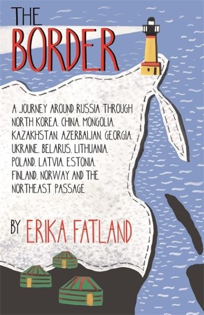 Cover for Erika Fatland · The Border - A Journey Around Russia (Taschenbuch) (2020)