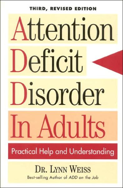 Cover for Weiss, Lynn, Ph.D. · Attention Deficit Disorder in Adults (Hardcover Book) [3 Revised edition] (1997)