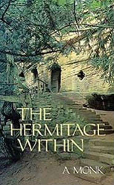 The Hermitage Within: Spirituality of the Desert by a Monk - Monk - Livros - Cistercian Publications - 9780879077808 - 1 de novembro de 1987