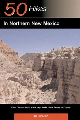 Cover for Kai Huschke · Explorer's Guide 50 Hikes in Northern New Mexico: From Chaco Canyon to the High Peaks of the Sangre de Cristos - Explorer's 50 Hikes (Paperback Book) (2007)