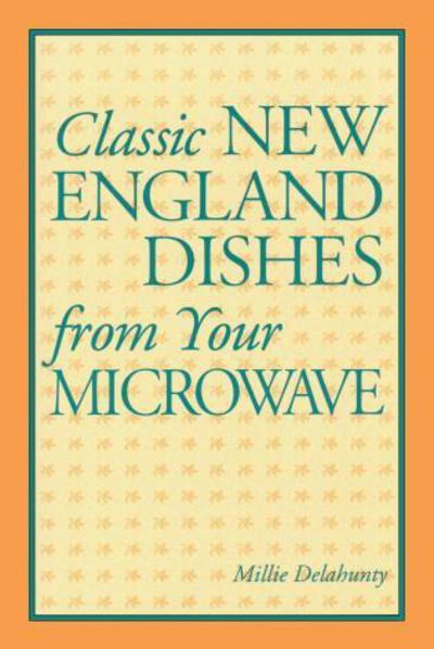 Cover for Millie Delahunty · Classic New England Dishes from Your Microwave (Paperback Book) (1991)